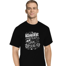 Load image into Gallery viewer, Daily_Deal_Shirts T-Shirts, Tall / Large / Black Wouldst Thou Like To Live Deliciously