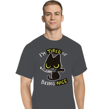 Load image into Gallery viewer, Secret_Shirts T-Shirts, Tall / Large / Charcoal I'm Tired Of Being Nice