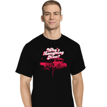 Load image into Gallery viewer, Shirts T-Shirts, Tall / Large / Black Who's Laughing Now?