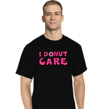 Load image into Gallery viewer, Shirts T-Shirts, Tall / Large / Black I Donut Care