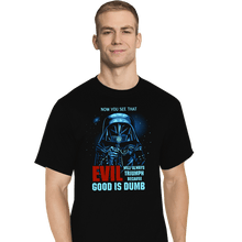 Load image into Gallery viewer, Daily_Deal_Shirts T-Shirts, Tall / Large / Black Good Is Dumb
