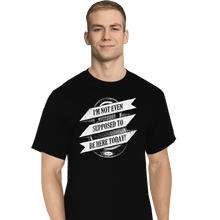Load image into Gallery viewer, Shirts T-Shirts, Tall / Large / Black Not Supposed to be Here