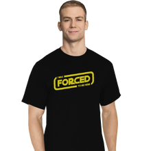 Load image into Gallery viewer, Secret_Shirts T-Shirts, Tall / Large / Black Forced Here