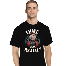 Load image into Gallery viewer, Daily_Deal_Shirts T-Shirts, Tall / Large / Black I Hate This Reality
