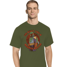 Load image into Gallery viewer, Secret_Shirts T-Shirts, Tall / Large / Military Green Built Like A BountyHunter