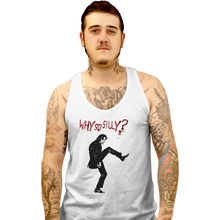Load image into Gallery viewer, Shirts Tank Top, Unisex / Small / White Silly
