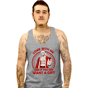 Daily_Deal_Shirts Tank Top, Unisex / Small / Sports Grey Come With Me If You Want A Gift