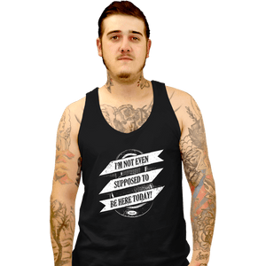 Shirts Tank Top, Unisex / Small / Black Not Supposed To Be Here