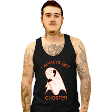 Load image into Gallery viewer, Shirts Tank Top, Unisex / Small / Black I Always Get Ghosted