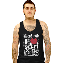 Load image into Gallery viewer, Shirts Tank Top, Unisex / Small / Black I Love Sci-Fi