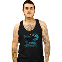 Load image into Gallery viewer, Shirts Tank Top, Unisex / Small / Black Think Dark Thoughts
