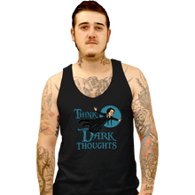 Load image into Gallery viewer, Shirts Tank Top, Unisex / Small / Black Think Dark Thoughts