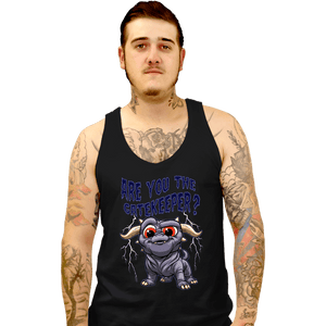 Daily_Deal_Shirts Tank Top, Unisex / Small / Black Are You The Gatekeeper
