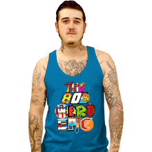 Load image into Gallery viewer, Shirts Tank Top, Unisex / Small / Sapphire 80s Were Epic