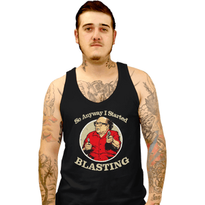 Shirts Tank Top, Unisex / Small / Black Anyway I Started Blasting