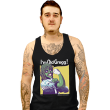 Load image into Gallery viewer, Shirts Tank Top, Unisex / Small / Black I'm Old Gregg