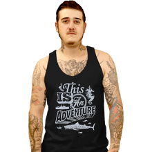 Load image into Gallery viewer, Shirts Tank Top, Unisex / Small / Black This is an Adventure