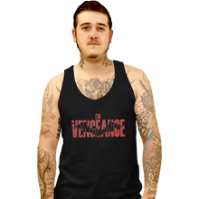 Load image into Gallery viewer, Shirts Tank Top, Unisex / Small / Black I'm Vengeance