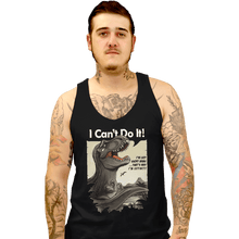 Load image into Gallery viewer, Shirts Tank Top, Unisex / Small / Black I Can't Do It