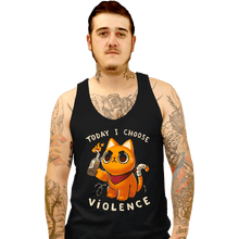 Load image into Gallery viewer, Daily_Deal_Shirts Tank Top, Unisex / Small / Black Today I Choose Violence