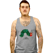 Load image into Gallery viewer, Secret_Shirts Tank Top, Unisex / Small / Sports Grey A Very Hangry Caterpillar