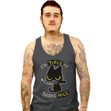 Load image into Gallery viewer, Shirts Tank Top, Unisex / Small / Charcoal Tired Of Being Nice