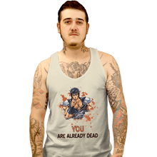 Load image into Gallery viewer, Shirts Tank Top, Unisex / Small / White You Are Already Dead