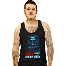 Load image into Gallery viewer, Secret_Shirts Tank Top, Unisex / Small / Black Because Good Is Dumb