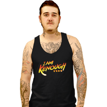 Load image into Gallery viewer, Daily_Deal_Shirts Tank Top, Unisex / Small / Black Kenough!