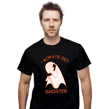 Load image into Gallery viewer, Shirts T-Shirts, Unisex / Small / Black I Always Get Ghosted