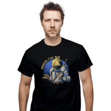 Load image into Gallery viewer, Secret_Shirts T-Shirts, Unisex / Small / Black Guess I'll Die!