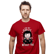 Load image into Gallery viewer, Daily_Deal_Shirts T-Shirts, Unisex / Small / Red I Am Not Complete Without You