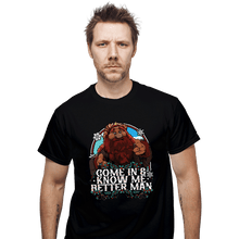 Load image into Gallery viewer, Daily_Deal_Shirts T-Shirts, Unisex / Small / Black Come In And Know Me Better Man
