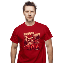 Load image into Gallery viewer, Daily_Deal_Shirts T-Shirts, Unisex / Small / Red Nobody Like U
