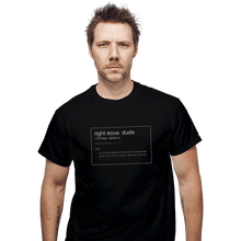 Load image into Gallery viewer, Shirts T-Shirts, Unisex / Small / Black Righteous Dude