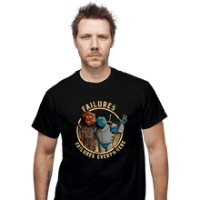 Load image into Gallery viewer, Daily_Deal_Shirts T-Shirts, Unisex / Small / Black Failures Everywhere