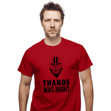 Load image into Gallery viewer, Secret_Shirts T-Shirts, Unisex / Small / Red Thanos Was Right