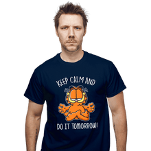 Load image into Gallery viewer, Secret_Shirts T-Shirts, Unisex / Small / Navy Keep Calm And Do It Tomorrow