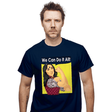 Load image into Gallery viewer, Secret_Shirts T-Shirts, Unisex / Small / Navy We Can Do It All!