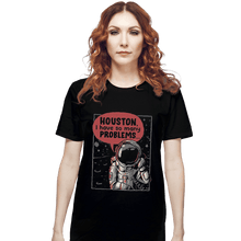 Load image into Gallery viewer, Shirts T-Shirts, Unisex / Small / Black Houston, I Have So Many Problems