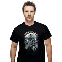 Load image into Gallery viewer, Shirts T-Shirts, Unisex / Small / Black Born To Be Wild Deal