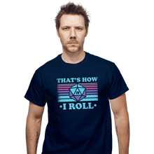 Load image into Gallery viewer, Shirts T-Shirts, Unisex / Small / Navy That's How I roll