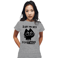 Load image into Gallery viewer, Secret_Shirts Fitted Shirts, Woman / Small / Sports Grey I left My Bed For This?