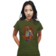 Load image into Gallery viewer, Secret_Shirts Fitted Shirts, Woman / Small / Military Green Built Like A BountyHunter