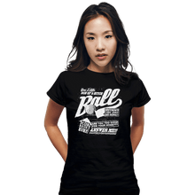 Load image into Gallery viewer, Shirts Fitted Shirts, Woman / Small / Black Go Home Ball