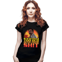 Load image into Gallery viewer, Daily_Deal_Shirts Fitted Shirts, Woman / Small / Black Getting Too Old