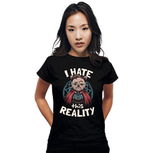Load image into Gallery viewer, Daily_Deal_Shirts Fitted Shirts, Woman / Small / Black I Hate This Reality
