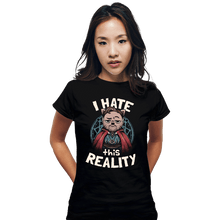 Load image into Gallery viewer, Daily_Deal_Shirts Fitted Shirts, Woman / Small / Black I Hate This Reality
