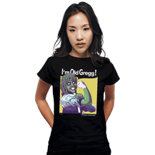 Load image into Gallery viewer, Shirts Fitted Shirts, Woman / Small / Black I'm Old Gregg