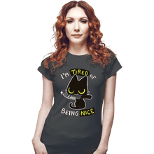 Load image into Gallery viewer, Secret_Shirts Fitted Shirts, Woman / Small / Charcoal I'm Tired Of Being Nice